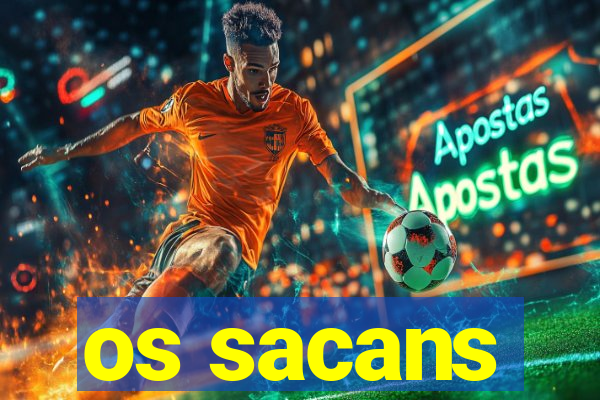 os sacans